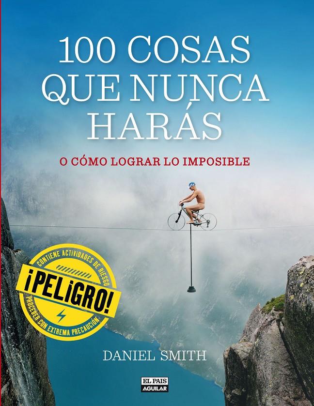 100 COSAS QUE NUNCA HARÁS O COMO LOGRAR LO IMPOSIBLE | 9788403513129 | DANIEL SMITH | Llibreria Ombra | Llibreria online de Rubí, Barcelona | Comprar llibres en català i castellà online