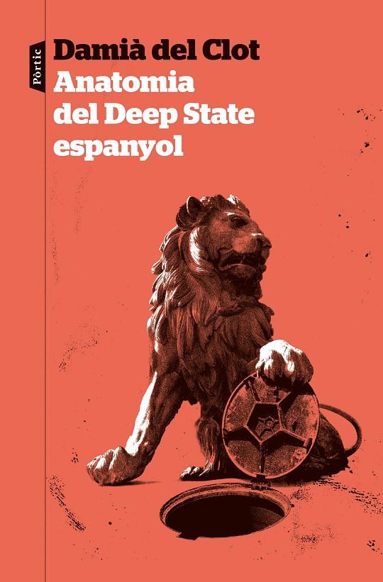 ANATOMIA DEL DEEP STATE ESPANYOL | 9788498095319 | DEL CLOT TRIAS, DAMIÀ | Llibreria Ombra | Llibreria online de Rubí, Barcelona | Comprar llibres en català i castellà online