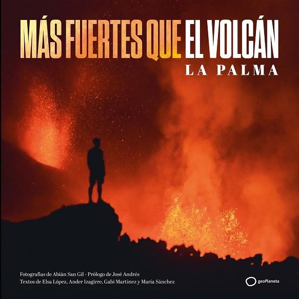 MÁS FUERTES QUE EL VOLCÁN | 9788408252313 | SAN GIL, ABIÁN/SÁNCHEZ, MARÍA/MARTÍNEZ, GABI/IZAGIRRE, ANDER/LÓPEZ, ELSA | Llibreria Ombra | Llibreria online de Rubí, Barcelona | Comprar llibres en català i castellà online