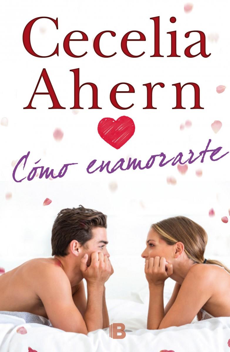 CÓMO ENAMORARTE | 9788466655729 | CECELIA AHERN | Llibreria Ombra | Llibreria online de Rubí, Barcelona | Comprar llibres en català i castellà online