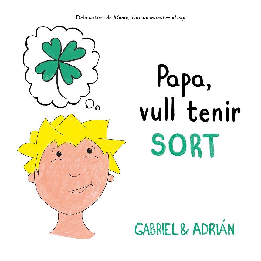 PAPA, VULL TENIR SORT | 9788417736552 | GABRIEL & ADRIÁN, | Llibreria Ombra | Llibreria online de Rubí, Barcelona | Comprar llibres en català i castellà online