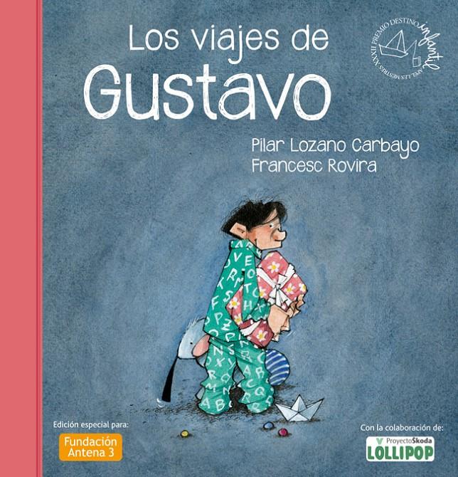 LOS VIAJES DE GUSTAVO | 9788408037378 | PILAR LOZANO CARBAYO - FRANCESC ROVIRA | Llibreria Ombra | Llibreria online de Rubí, Barcelona | Comprar llibres en català i castellà online