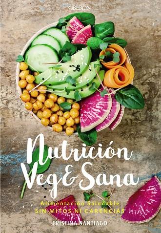 NUTRICIÓN VEG&SANA. ALIMENTACIÓN SALUDABLE SIN MITOS NI CARENCIAS | 9788441541726 | SANTIAGO, CRISTINA | Llibreria Ombra | Llibreria online de Rubí, Barcelona | Comprar llibres en català i castellà online