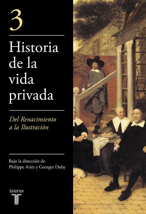 DE RENACIMIENTO A LA ILUSTRACIÓN (HISTORIA DE LA VIDA PRIVADA 3) | 9788430604036 | ARIÈS, PHILIPPE | Llibreria Ombra | Llibreria online de Rubí, Barcelona | Comprar llibres en català i castellà online