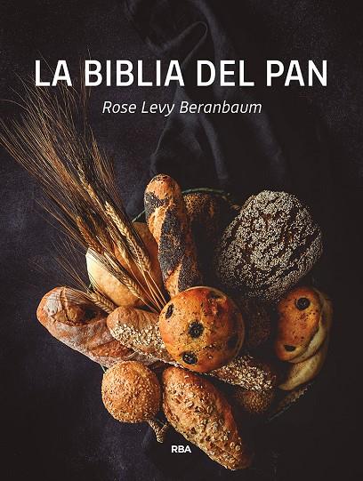 LA BIBLIA DEL PAN | 9788491872566 | LEVY BERANBAUM, ROSE | Llibreria Ombra | Llibreria online de Rubí, Barcelona | Comprar llibres en català i castellà online