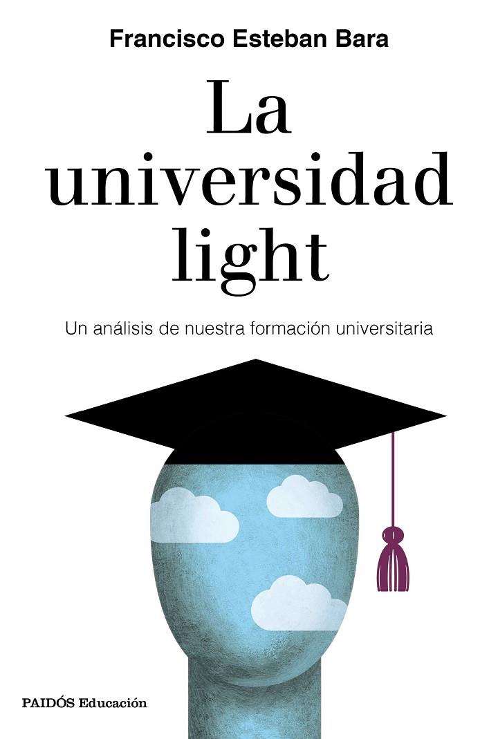 LA UNIVERSIDAD LIGHT | 9788449336010 | ESTEBAN BARA, FRANCISCO | Llibreria Ombra | Llibreria online de Rubí, Barcelona | Comprar llibres en català i castellà online