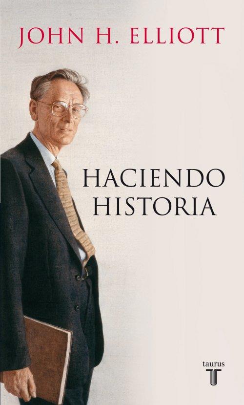 HACIENDO HISTORIA | 9788430600779 | JOHN H. ELLIOTT | Llibreria Ombra | Llibreria online de Rubí, Barcelona | Comprar llibres en català i castellà online