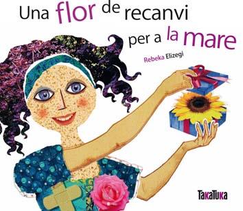 UNA FLOR DE RECANVI PER A LA MARE | 9788492696383 | ELIZEGI, REBEKA | Llibreria Ombra | Llibreria online de Rubí, Barcelona | Comprar llibres en català i castellà online