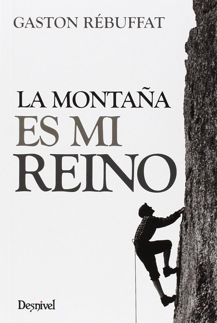 LA MONTAÑA ES MI REINO | 9788498293173 | RÉBUFFAT, GASTON | Llibreria Ombra | Llibreria online de Rubí, Barcelona | Comprar llibres en català i castellà online