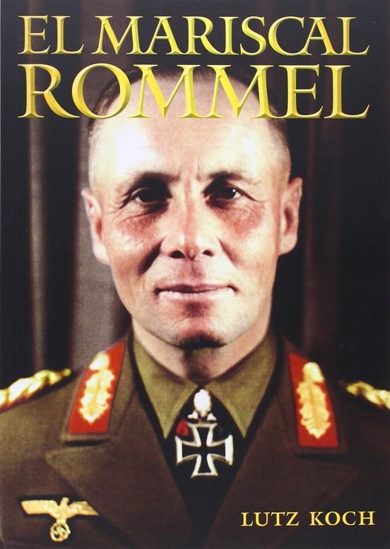 EL MARISCAL ROMMEL | 9788494261145 | KOCH, LUTZ | Llibreria Ombra | Llibreria online de Rubí, Barcelona | Comprar llibres en català i castellà online