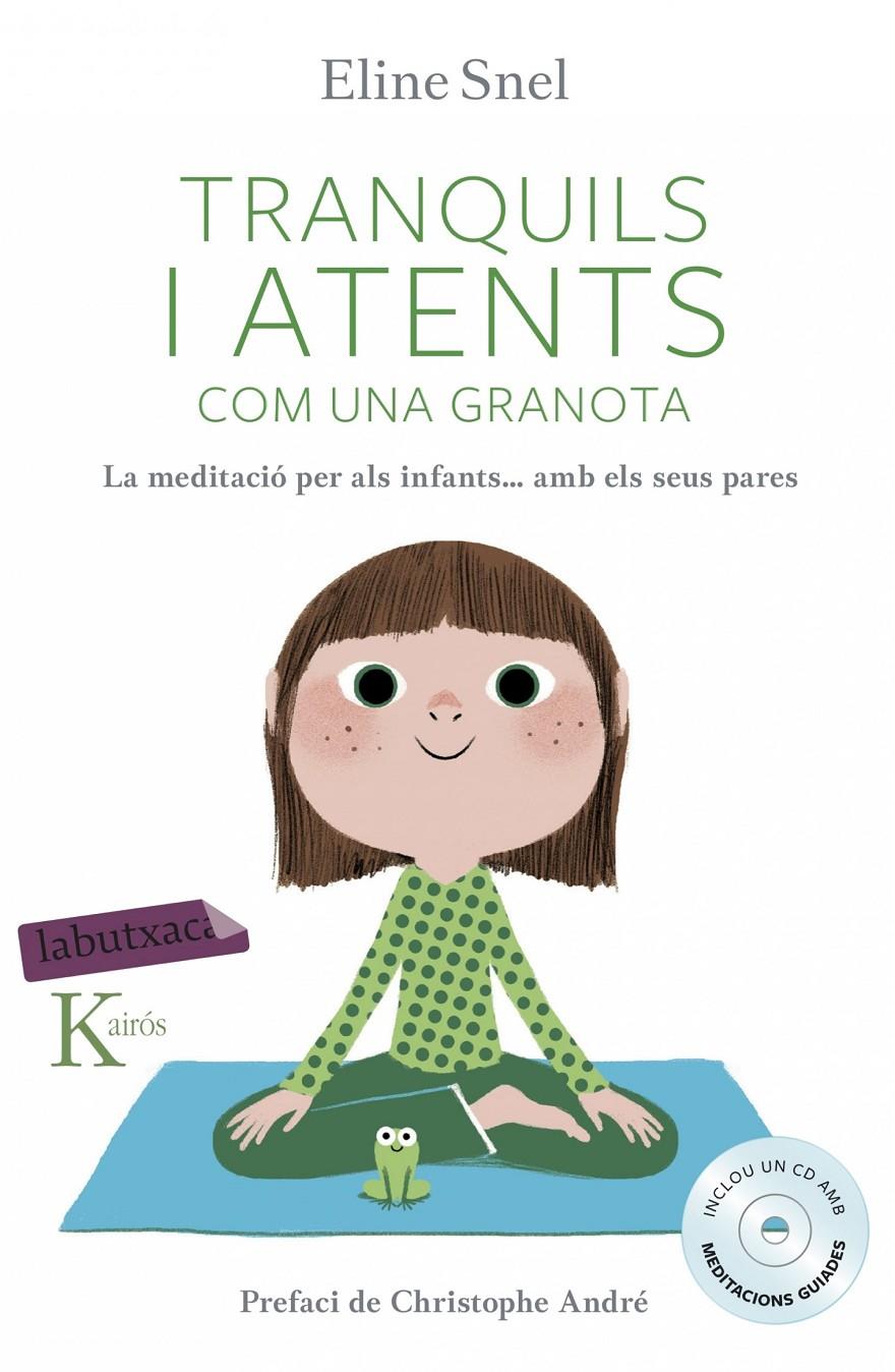 TRANQUILS I ATENTS COM UNA GRANOTA | 9788416334483 | ELINE SNEL | Llibreria Ombra | Llibreria online de Rubí, Barcelona | Comprar llibres en català i castellà online