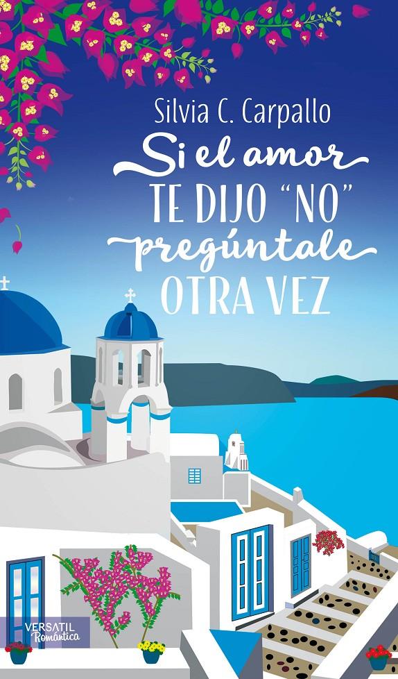 SI EL AMOR TE DIJO "NO" PREGÚNTALE OTRA VEZ | 9788416580446 | C. CARPALLO, SILVIA | Llibreria Ombra | Llibreria online de Rubí, Barcelona | Comprar llibres en català i castellà online