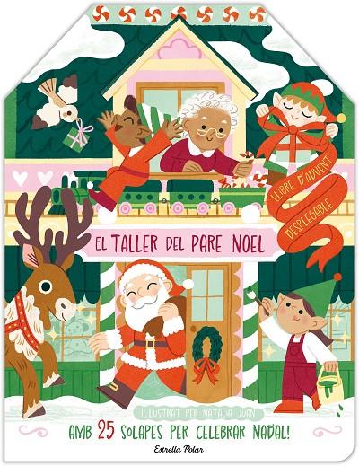 EL TALLER DEL PARE NOEL. LLIBRE D'ADVENT DESPLEGABLE | 9788413898940 | JUAN ABELLÓ, NATÀLIA | Llibreria Ombra | Llibreria online de Rubí, Barcelona | Comprar llibres en català i castellà online