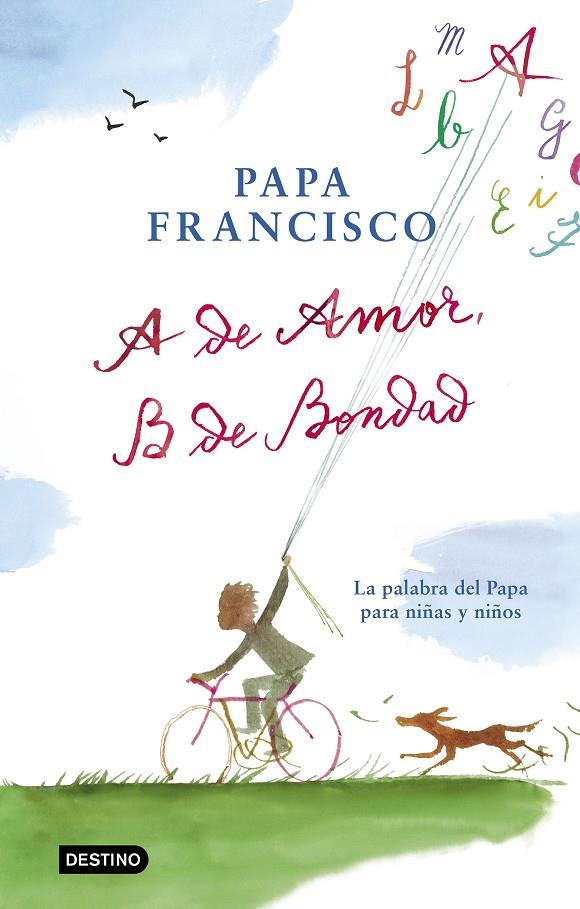 A DE AMOR, B DE BONDAD/ RELIGIO | 9788408204299 | PAPA FRANCISCO | Llibreria Ombra | Llibreria online de Rubí, Barcelona | Comprar llibres en català i castellà online