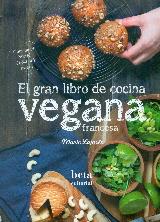 EL GRAN LIBRO DE COCINA VEGANA FRANCESA | 9788470914317 | LAFORÊT, MARIE | Llibreria Ombra | Llibreria online de Rubí, Barcelona | Comprar llibres en català i castellà online