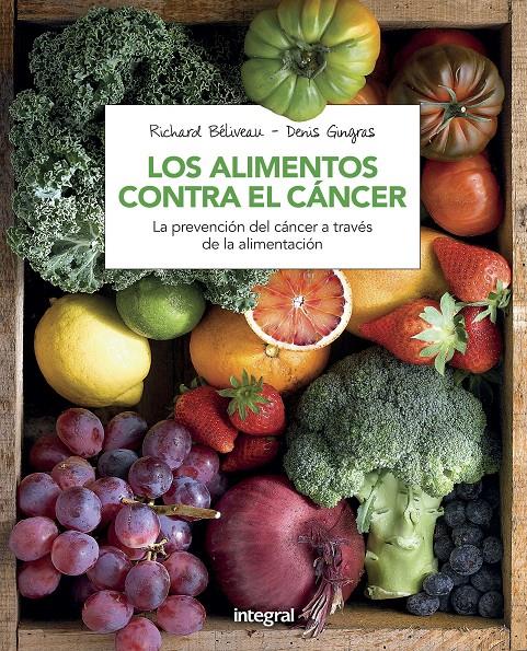 LOS ALIMENTOS CONTRA EL CANCER (N. ED) | 9788491180845 | BELIVEAU , RICHARD/GINGRAS , DENIS | Llibreria Ombra | Llibreria online de Rubí, Barcelona | Comprar llibres en català i castellà online