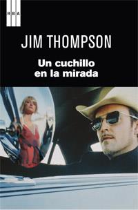 UN CUCHILLO EN LA MIRADA | 9788490062616 | JIM THOMPSON | Llibreria Ombra | Llibreria online de Rubí, Barcelona | Comprar llibres en català i castellà online