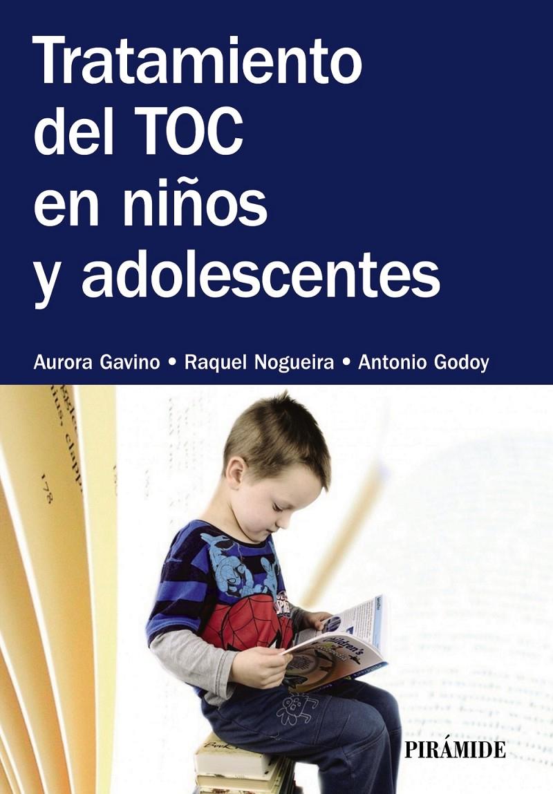 TRATAMIENTO DEL TOC EN NIÑOS Y ADOLESCENTES (TRATAMIENTO OBSESIVO-COMPULSIVO) | 9788436832747 | AURORA GAVINO - RAQUEL NOGUEIRA - ANTONIO GODOY | Llibreria Ombra | Llibreria online de Rubí, Barcelona | Comprar llibres en català i castellà online