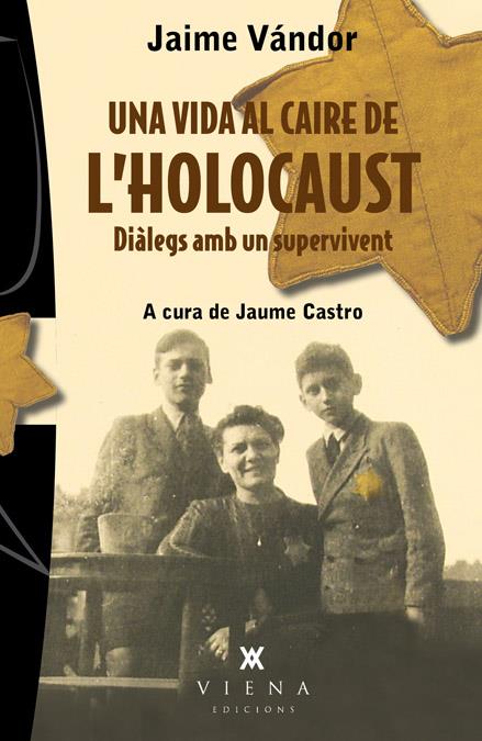 UNA VIDA AL CAIRE DE L'HOLOCAUST DIALEGS AMB UN SUPERVIVENT | 9788483307243 | JAIME VANDOR - JAUME CASTRO | Llibreria Ombra | Llibreria online de Rubí, Barcelona | Comprar llibres en català i castellà online