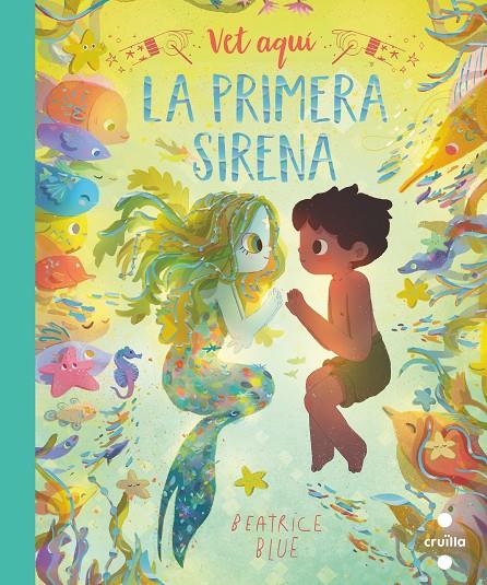 VET AQUÍ LA PRIMERA SIRENA | 9788466149358 | BLUE, BEATRICE | Llibreria Ombra | Llibreria online de Rubí, Barcelona | Comprar llibres en català i castellà online