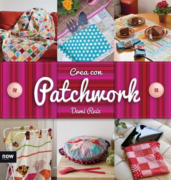 CREA CON PATCHWORK | 9788416245246 | RUIZ NAVARRO, DAMI | Llibreria Ombra | Llibreria online de Rubí, Barcelona | Comprar llibres en català i castellà online