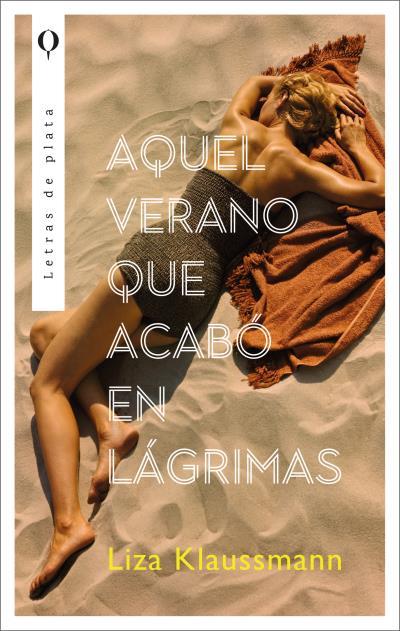 AQUEL VERANO QUE ACABÓ EN LÁGRIMAS | 9788492919659 | KLAUSSMANN, LIZA | Llibreria Ombra | Llibreria online de Rubí, Barcelona | Comprar llibres en català i castellà online