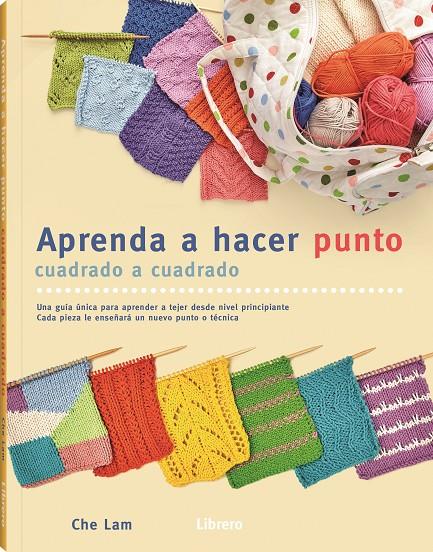 APRENDA A HACER PUNTO CUADRADO A CUADRADO | 9788411540186 | LAM, CHE | Llibreria Ombra | Llibreria online de Rubí, Barcelona | Comprar llibres en català i castellà online