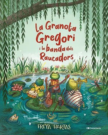 LA GRANOTA GREGORI I LA BANDA DELS RAUCADORS | 9788413561813 | HARTAS, FREYA | Llibreria Ombra | Llibreria online de Rubí, Barcelona | Comprar llibres en català i castellà online