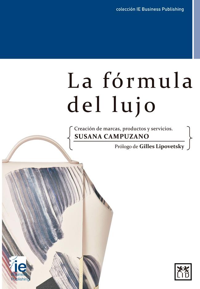 LA FÓRMULA DEL LUJO | 9788416624683 | CAMPUZANO GARCÍA, SUSANA | Llibreria Ombra | Llibreria online de Rubí, Barcelona | Comprar llibres en català i castellà online