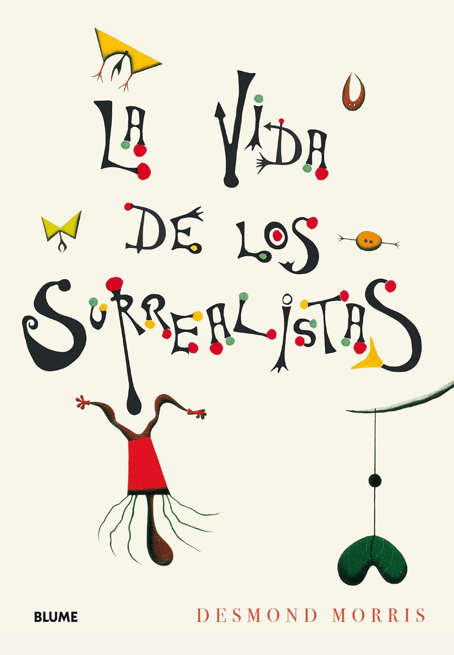 LA VIDA DE LOS SURREALISTAS | 9788417254568 | MORRIS, DESMOND | Llibreria Ombra | Llibreria online de Rubí, Barcelona | Comprar llibres en català i castellà online