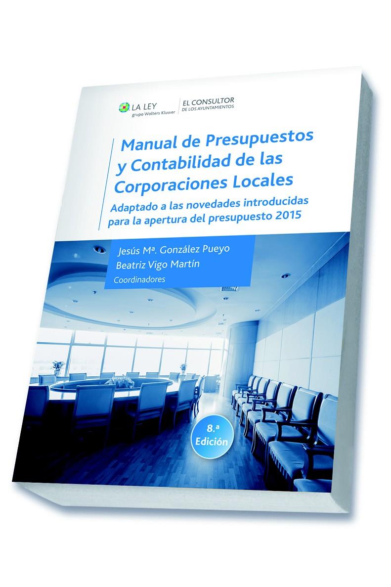 MANUAL DE PRESUPUESTOS Y CONTABILIDAD DE LAS CORPORACIONES LOCALES (8.ª EDICIÓN) | 9788470526831 | GONZÁLEZ PUEYO, JESÚS MARÍA / VIGO MARTÍN, BEATRIZ | Llibreria Ombra | Llibreria online de Rubí, Barcelona | Comprar llibres en català i castellà online