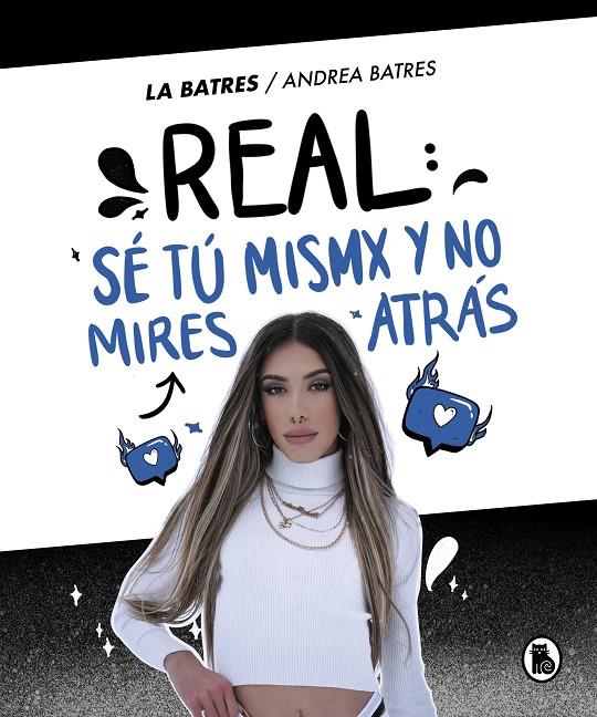 REAL: SÉ TÚ MISMA Y NO MIRES ATRÁS | 9788402425379 | BATRES, ANDREA | Llibreria Ombra | Llibreria online de Rubí, Barcelona | Comprar llibres en català i castellà online