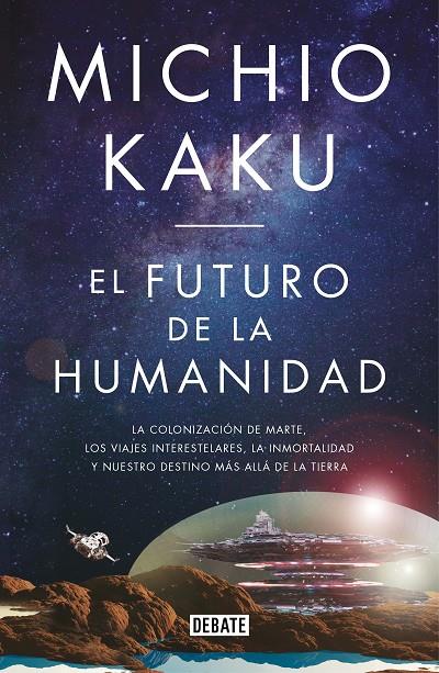 EL FUTURO DE LA HUMANIDAD | 9788499928364 | KAKU, MICHIO | Llibreria Ombra | Llibreria online de Rubí, Barcelona | Comprar llibres en català i castellà online