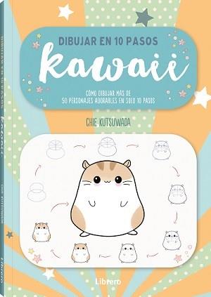 DIBUJAR KAWAII EN 10 PASOS | 9789463598873 | KUTSUKAWA, CHIE | Llibreria Ombra | Llibreria online de Rubí, Barcelona | Comprar llibres en català i castellà online