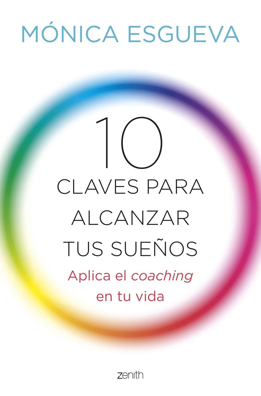 10 CLAVES PARA ALCANZAR TUS SUEÑOS | 9788408143673 | MÓNICA ESGUEVA | Llibreria Ombra | Llibreria online de Rubí, Barcelona | Comprar llibres en català i castellà online