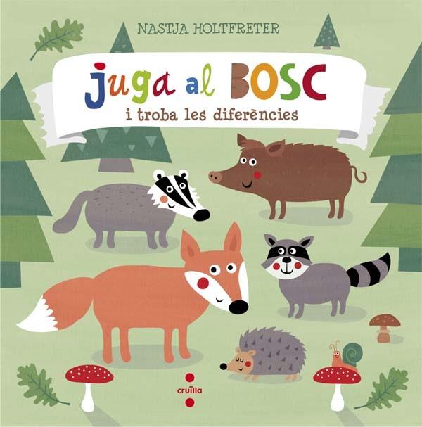 C-JUGA AL BOSC I TROBA LES DIFERENCIES | 9788466140300 | HOLTFRETER, NASTJA | Llibreria Ombra | Llibreria online de Rubí, Barcelona | Comprar llibres en català i castellà online