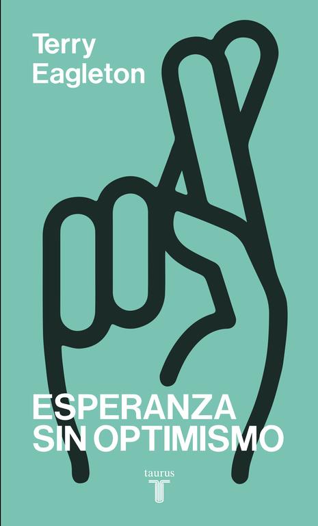 ESPERANZA SIN OPTIMISMO | 9788430617562 | EAGLETON,TERRY | Llibreria Ombra | Llibreria online de Rubí, Barcelona | Comprar llibres en català i castellà online