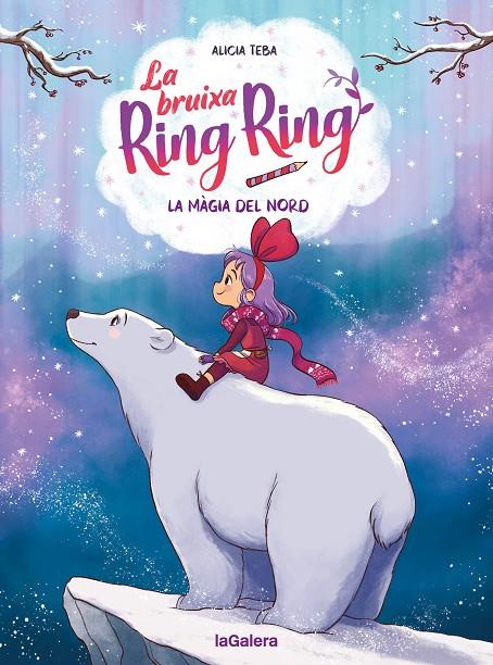 LA BRUIXA RING RING 4. LA MÀGIA DEL NORD | 9788424674571 | TEBA GODOY, ALICIA | Llibreria Ombra | Llibreria online de Rubí, Barcelona | Comprar llibres en català i castellà online