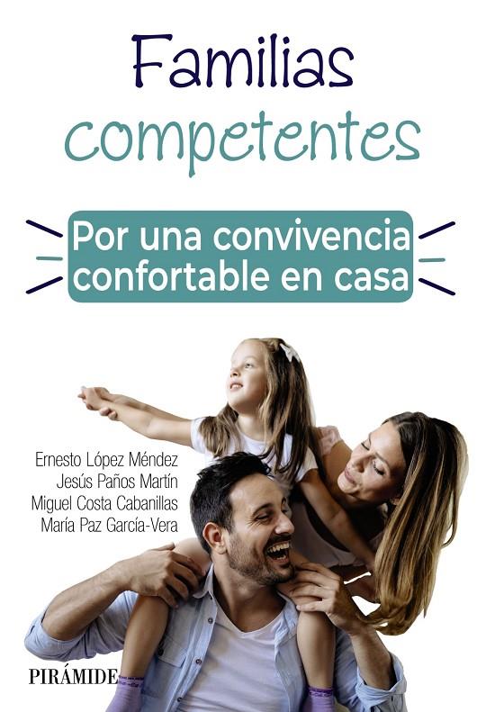 FAMILIAS COMPETENTES. POR UNA CONVIVENCIA CONFORTABLE EN CASA | 9788436843071 | LÓPEZ MÉNDEZ, ERNESTO / PAÑOS MARTÍN, JESÚS / COSTA CABANILLAS, MIGUEL / GARCÍA VERA, MARÍA PAZ | Llibreria Ombra | Llibreria online de Rubí, Barcelona | Comprar llibres en català i castellà online