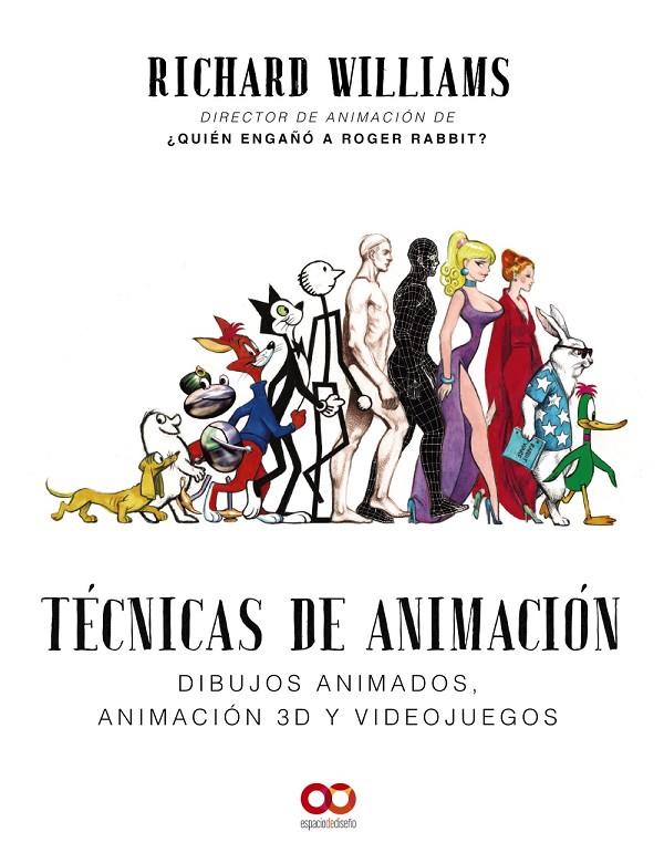 TÉCNICAS DE ANIMACIÓN. DIBUJOS ANIMADOS, ANIMACIÓN 3D Y VIDEOJUEGOS | 9788441541139 | WILLIAMS, RICHARD | Llibreria Ombra | Llibreria online de Rubí, Barcelona | Comprar llibres en català i castellà online