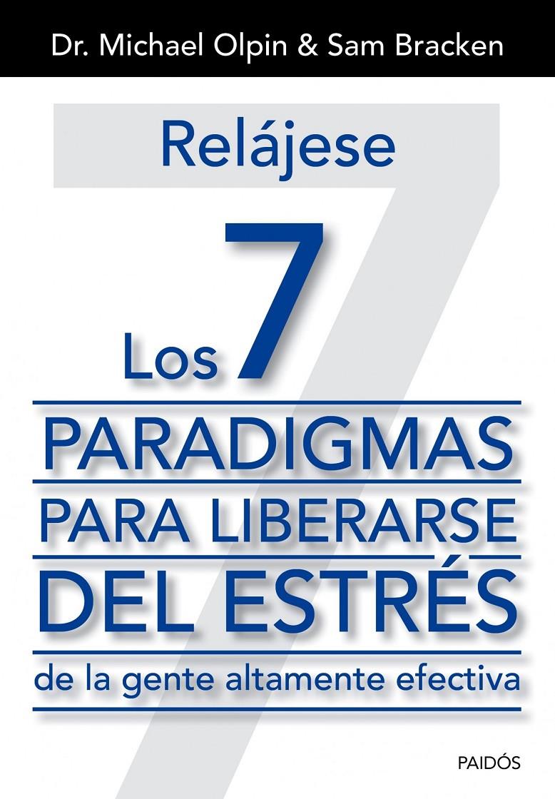 RELÁJESE. LOS 7 PARADIGMAS PARA LIBERARSE DEL ESTRÉS | 9788449329975 | DR. MICHAEL OLPIN/SAM BRACKEN | Llibreria Ombra | Llibreria online de Rubí, Barcelona | Comprar llibres en català i castellà online