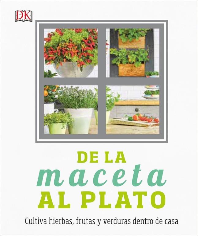 DE LA MACETA AL PLATO | 9780241301005 | DK, | Llibreria Ombra | Llibreria online de Rubí, Barcelona | Comprar llibres en català i castellà online