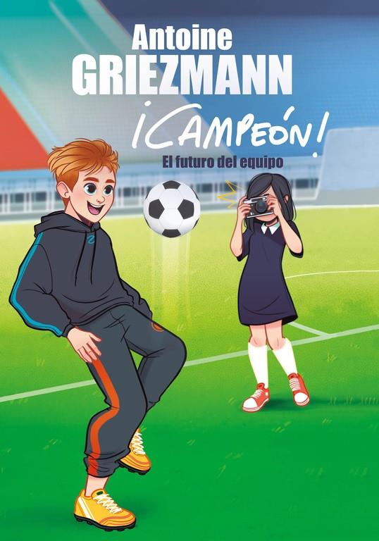 EL FUTURO DEL EQUIPO (¡CAMPEÓN! 3) | 9788416712984 | GRIEZMANN, ANTOINE | Llibreria Ombra | Llibreria online de Rubí, Barcelona | Comprar llibres en català i castellà online