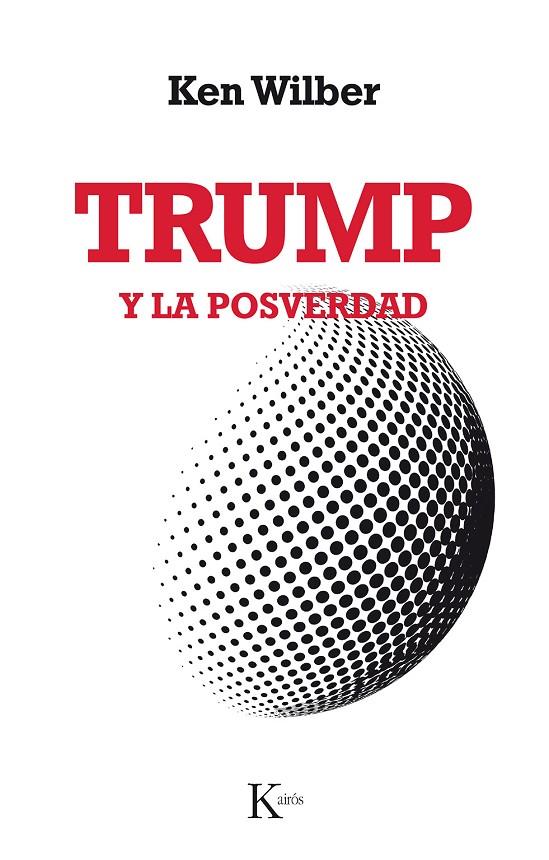 TRUMP Y LA POSVERDAD | 9788499886503 | WILBER, KEN | Llibreria Ombra | Llibreria online de Rubí, Barcelona | Comprar llibres en català i castellà online