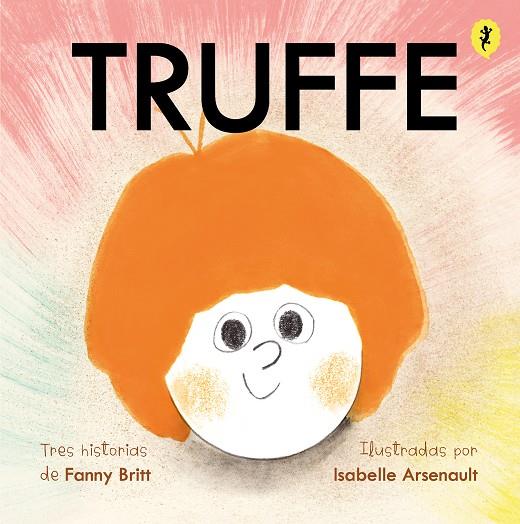 TRUFFE | 9788418347658 | ARSENAULT, ISABELLE/BRITT, FANNY | Llibreria Ombra | Llibreria online de Rubí, Barcelona | Comprar llibres en català i castellà online