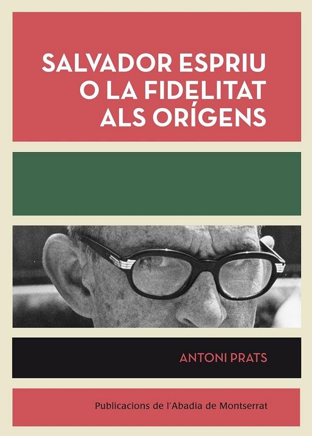 SALVADOR ESPRIU O LA FIDELITAT ALS ORIGENS | 9788498835953 | PRATS I GRÀCIA, ANTONI | Llibreria Ombra | Llibreria online de Rubí, Barcelona | Comprar llibres en català i castellà online