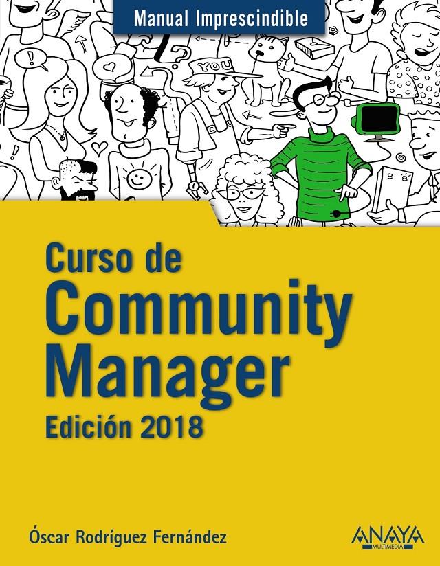 CURSO DE COMMUNITY MANAGER. EDICIÓN 2018 | 9788441539631 | RODRÍGUEZ FERNÁNDEZ, ÓSCAR | Llibreria Ombra | Llibreria online de Rubí, Barcelona | Comprar llibres en català i castellà online