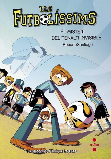 EL MISTERI DEL PENALT INVISIBLE. 7 ELS FUTBOLISSIMS  | 9788466139700 | SANTIAGO, ROBERTO | Llibreria Ombra | Llibreria online de Rubí, Barcelona | Comprar llibres en català i castellà online