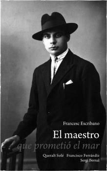 EL MAESTRO QUE PROMETIÓ EL MAR | 9788419785862 | ESCRIBANO, FRANCESC/SOLÉ, QUERALT/FERRÁNDIZ, FRANCISCO/BERNAL, SERGI | Llibreria Ombra | Llibreria online de Rubí, Barcelona | Comprar llibres en català i castellà online