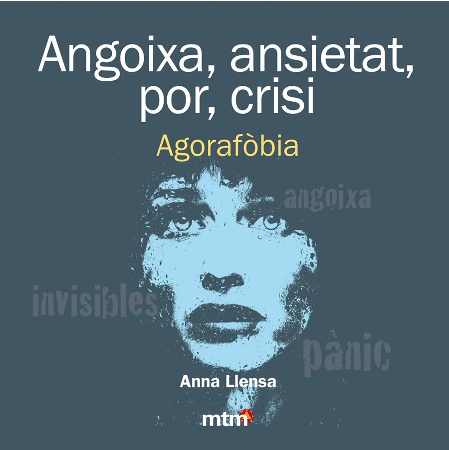 ANGOIXA, ANSIETAT, POR, CRISI. AGORAFÒBIA | 9788415278443 | ANNA LLENSA | Llibreria Ombra | Llibreria online de Rubí, Barcelona | Comprar llibres en català i castellà online